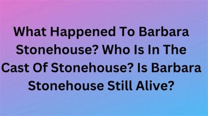 What Happened To Barbara Stonehouse?